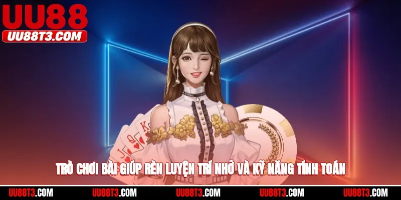 Trò chơi bài giúp rèn luyện trí nhớ và kỹ năng tính toán